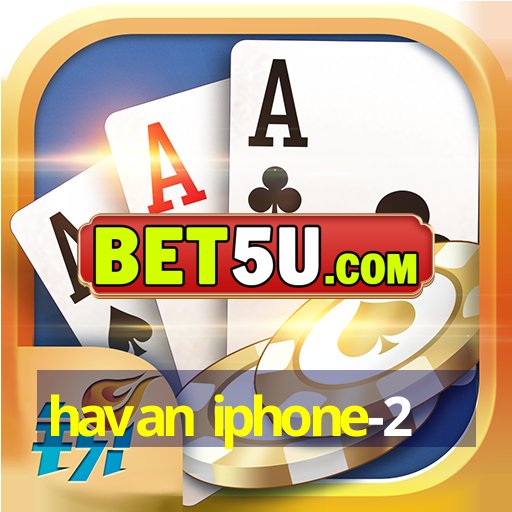 havan iphone